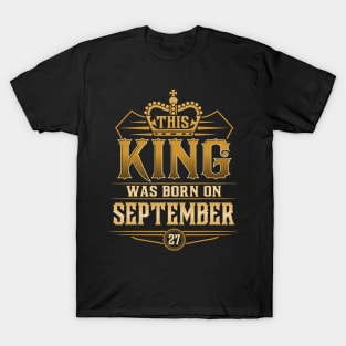This King Was Born On September 27Th Virgo Libra T-Shirt